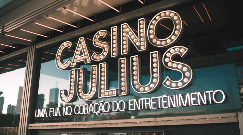 O Casino Julius: Uma Fuga no Cora&ccedil;&atilde;o do Entretenimento