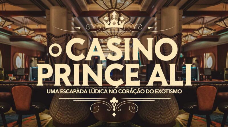 O Casino Prince Ali: Uma Escapada L&uacute;dica no Cora&ccedil;&atilde;o do Exotismo
